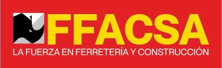 FFACSA LA FUERZA EN FERRETERÍA Y CONSTRUCCIÓN