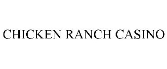 CHICKEN RANCH CASINO