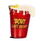 'BOUT LAST NIGHT