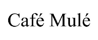 CAFÉ MULÉ