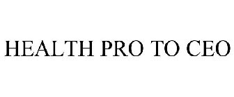 HEALTH PRO TO CEO