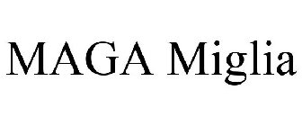 MAGA MIGLIA
