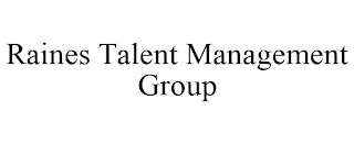 RAINES TALENT MANAGEMENT GROUP