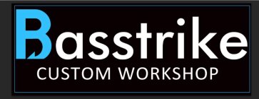 BASSTRIKE CUSTOM WORKSHOP