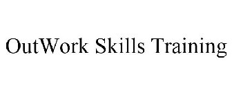 OUTWORK SKILLS TRAINING