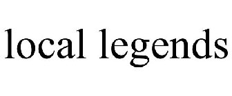 LOCAL LEGENDS