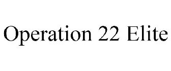 OPERATION 22 ELITE