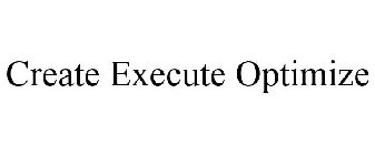 CREATE EXECUTE OPTIMIZE