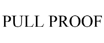 PULL PROOF