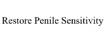 RESTORE PENILE SENSITIVITY