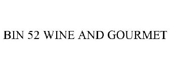 BIN 52 WINE AND GOURMET