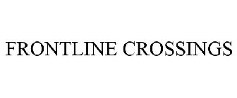 FRONTLINE CROSSINGS