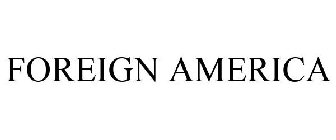 FOREIGN AMERICA