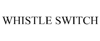 WHISTLE SWITCH