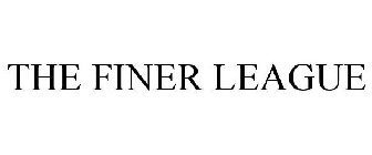 THE FINER LEAGUE