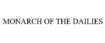 MONARCH OF THE DAILIES