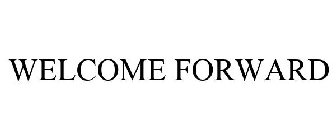 WELCOME FORWARD