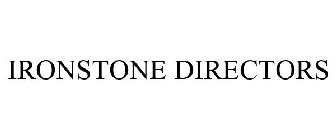 IRONSTONE DIRECTORS