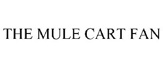THE MULE CART FAN