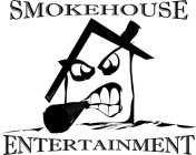 SMOKEHOUSE ENTERTAINMENT