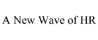 A NEW WAVE OF HR