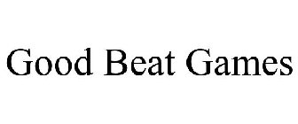 GOOD BEAT GAMES