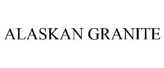 ALASKAN GRANITE