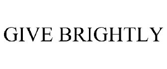 GIVE BRIGHTLY