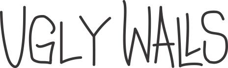 UGLY WALLS