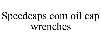 SPEEDCAPS.COM OIL CAP WRENCHES