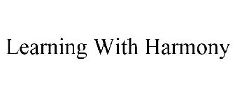 LEARNING WITH HARMONY