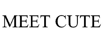 MEET CUTE