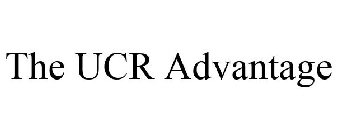 THE UCR ADVANTAGE