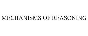 MECHANISMS OF REASONING
