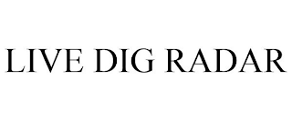 LIVE DIG RADAR