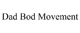 DAD BOD MOVEMENT
