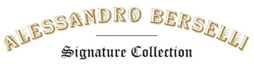 ALESSANDRO BERSELLI SIGNATURE COLLECTION