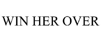 WIN HER OVER