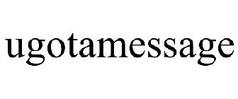 UGOTAMESSAGE