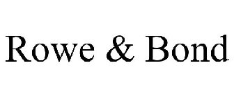 ROWE & BOND