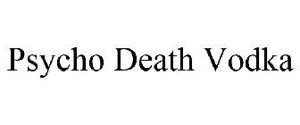 PSYCHO DEATH VODKA