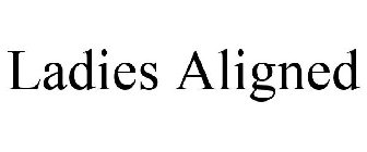 LADIES ALIGNED