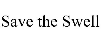 SAVE THE SWELL
