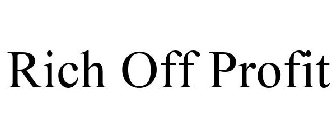 RICH OFF PROFIT