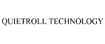 QUIETROLL TECHNOLOGY