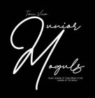 TWIN VIEW JUNIOR MOGULS YOUNG LEADERS OF TODAY BREED FUTURE LEADERS OF THE WORLD