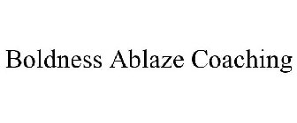 BOLDNESS ABLAZE COACHING