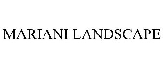 MARIANI LANDSCAPE