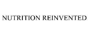 NUTRITION REINVENTED