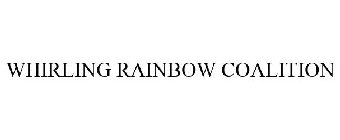 WHIRLING RAINBOW COALITION
